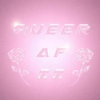 QUEER AF II by Ebow