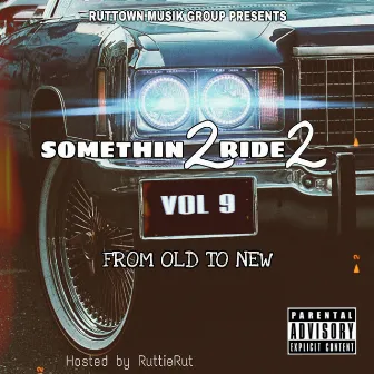 From Old To New by Somethin 2 Ride 2 VoL 9