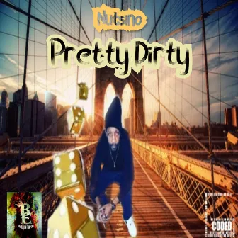 Pretty Dirty by Nutsino