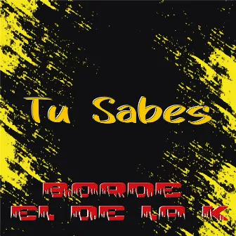 Tu Sabes by Borde El De La K