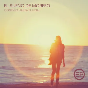 Contigo hasta el final EP by El Sueño de Morfeo