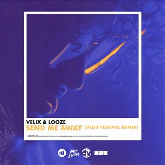 Send Me Away (Velix Festival Remix) by LOOZE