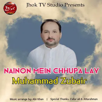 Nainon Mein Chhupa Lay by Muhammad Zubair