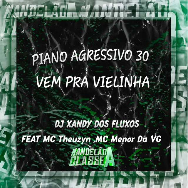 Piano Agressivo 30 Vem pra Vielinha