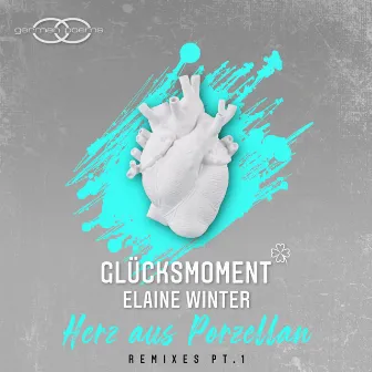 Herz aus Porzellan (Remixes, Pt. 1) by Glücksmoment