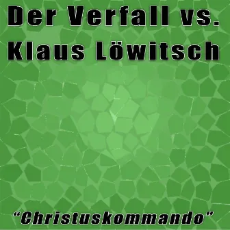 Christuskommando by Der Verfall