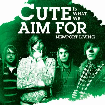 Newport Living () by Cute Is What We Aim For