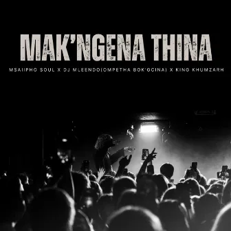 Mak'ngena Thina by King Khumzarh