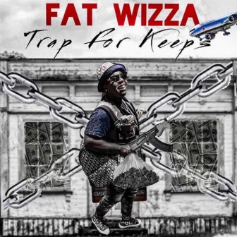 Trap for Keeps by Fat Wizza