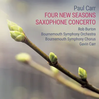 Paul Carr: Four New Seasons & Saxophone Concerto by Bournemouth Symphony Chorus