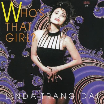 Who's That Girl by Lynda Trang Đài