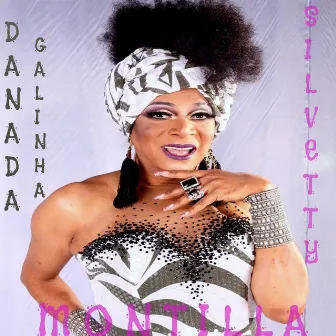 Danada Galinha (Remix) by Silvetty Montilla