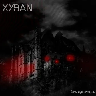 The Madhouse by Xyban