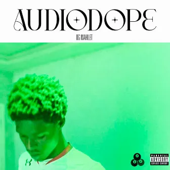 Audiodope by OG Mahilet