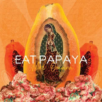 EATPAPAYA by Mel Ömana