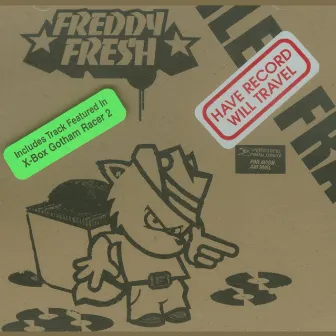 Have Records Will Travel by Freddy Fresh