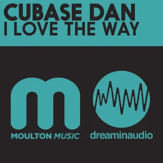 I Love The Way by Cubase Dan