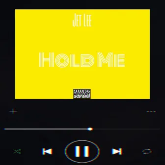 Hold Me by Jet Lee