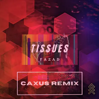 Tissues (Remix) by CAXUS