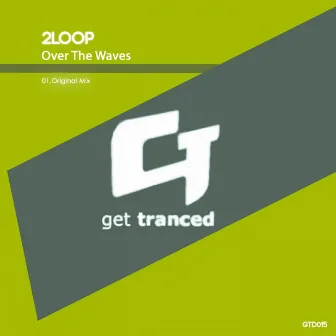 Over The Waves by 2Loop