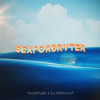 Sexforbryter (Hermes 2022) by Talentløs