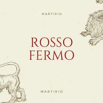 Rosso Fermo by Martirio