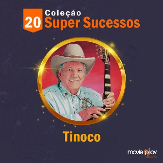 Coleção 20 Super Sucessos: Tinoco by Tinoco