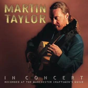 Martin Taylor In Concert by Martin Taylor