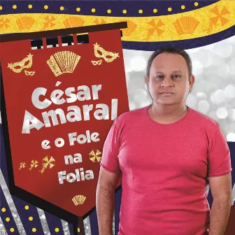 César Amaral e o Fole na Folia by César Amaral