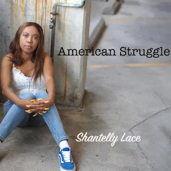 American Struggle by Shantelly Lace