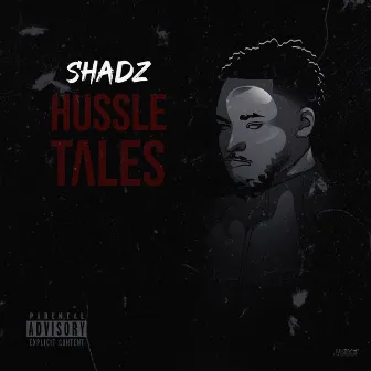 Hussle Tales by Shadz