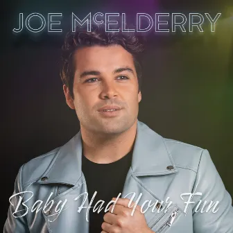 Baby Had Your Fun by Joe McElderry