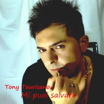 Mi puoi salvare by Tony Taurisano