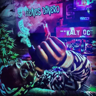 Si Tienes Dinero by KALY O.C