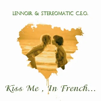 Kiss Me, In French... by Lennoir