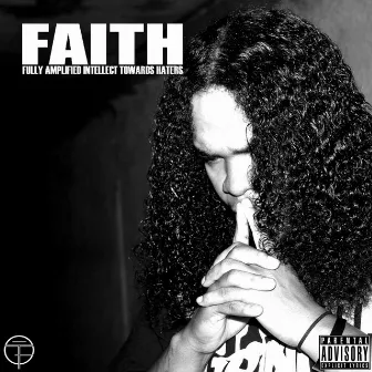 Fully Amplified Intellect Towards Haters (FAITH) by ThisIsRAZOR