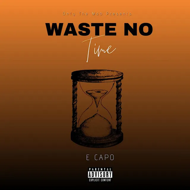 Waste No Time