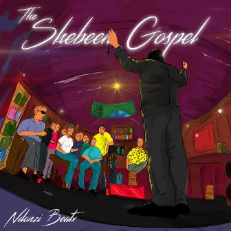 The Shebeen Gospel by Ndonzi Beatx