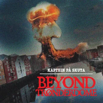 Beyond Trønderdome by Kaptein på skuta