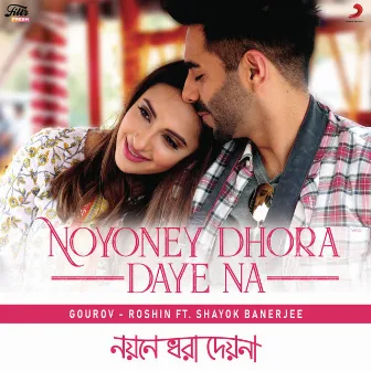 Noyoney Dhora Daye Na (feat. Shayok Banerjee) by Gourov-Roshin