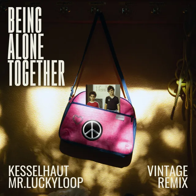 BEING ALONE TOGETHER - Mr.Luckyloop Remix