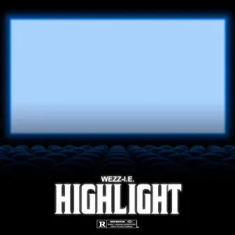 Highlight (Radio Edit) by Wezz-I.E.