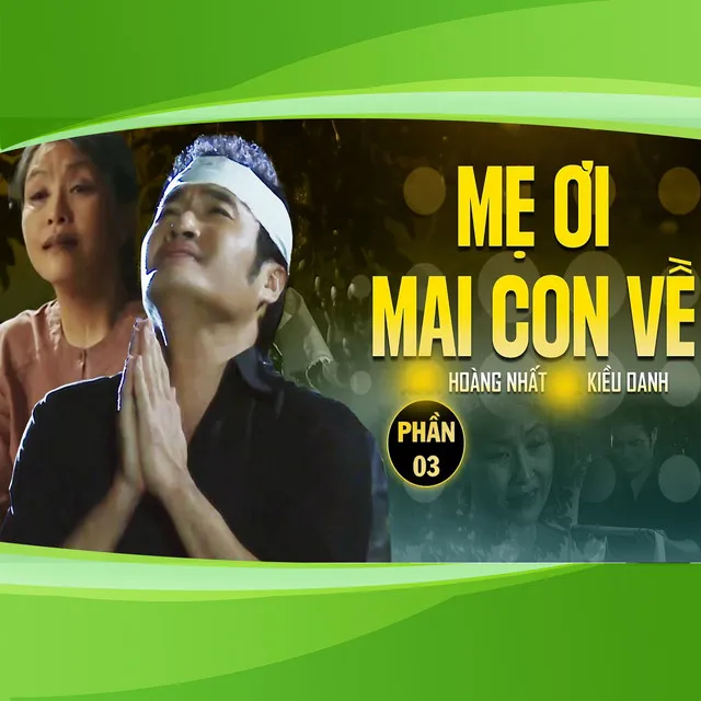 Mẹ Ơi Mai Con Về (Phần 3)