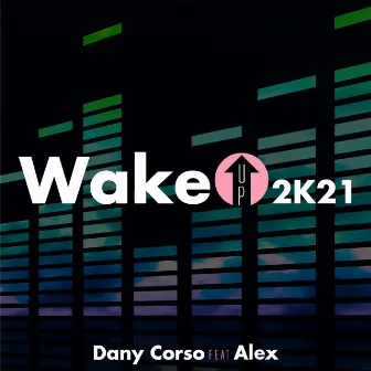 Wake Up 2K21 (Radio Edit) by Dany Corso