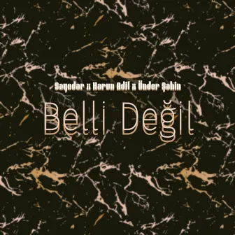 Belli Değil by Önder Şahin