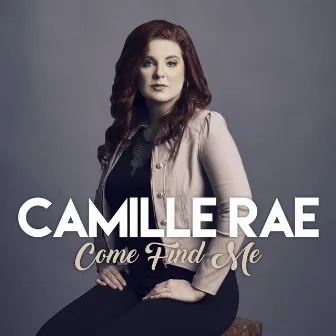 Come Find Me by Camille Rae