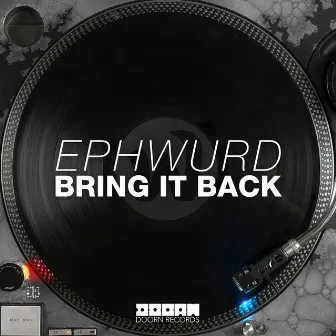 Bring It Back by Ephwurd