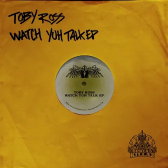 Watch Yuh Talk EP by Toby Ross