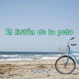 EL LISTÓN DE TU PELO by Abellmx