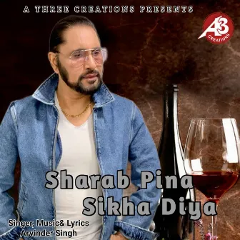 Sharab Pina Sikha Diya by Arvinder Singh